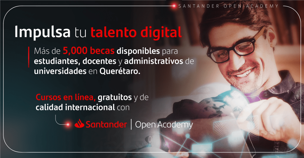 Santander y SEDEQ lanzan 5,000 becas para impulsar la formación digital de universitarios en&nbsp;Querétaro